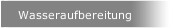 Wasseraufbereitung